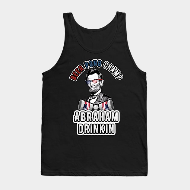 Abraham Drinkin 4th of July Men Women Drinking Party Abe Tank Top by andreperez87